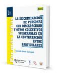 Portada de: La discriminación de personas con discapacidad y otros colectivos vulnerables en la contratación entre particulares